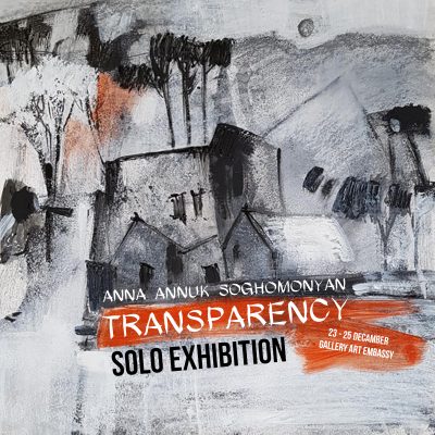 TransparencySolo Exhibition of Anna Annuk Soghomonyan